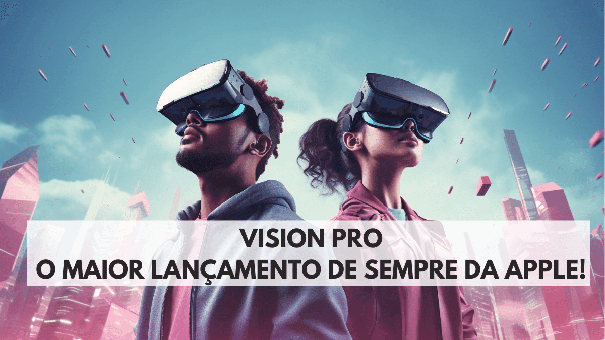 O maior lançamento de sempre da Apple: O VISION PRO 25 O maior lançamento de sempre da Apple: O VISION PRO 5