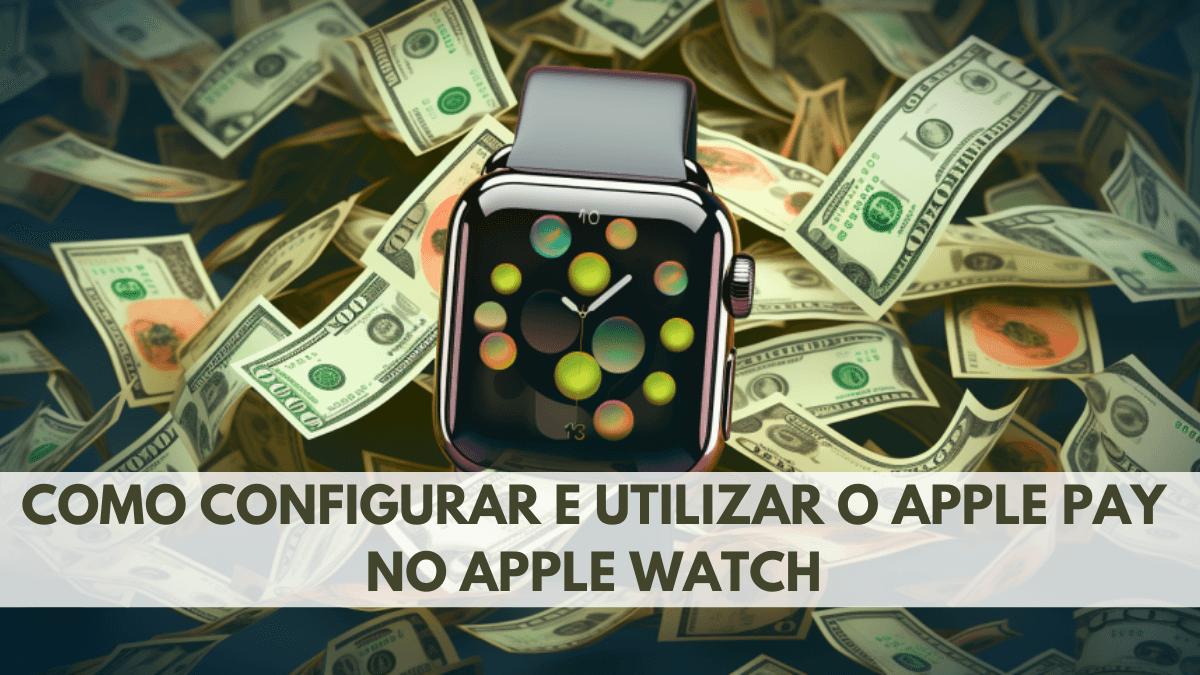 Como Configurar e Utilizar o Apple Pay no Apple Watch 8 Como Configurar e Utilizar o Apple Pay no Apple Watch 2