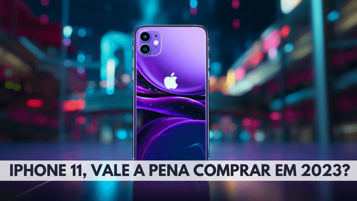 Comprar o iPhone 11 Vale a Pena? 42 Comprar o iPhone 11 Vale a Pena? 13
