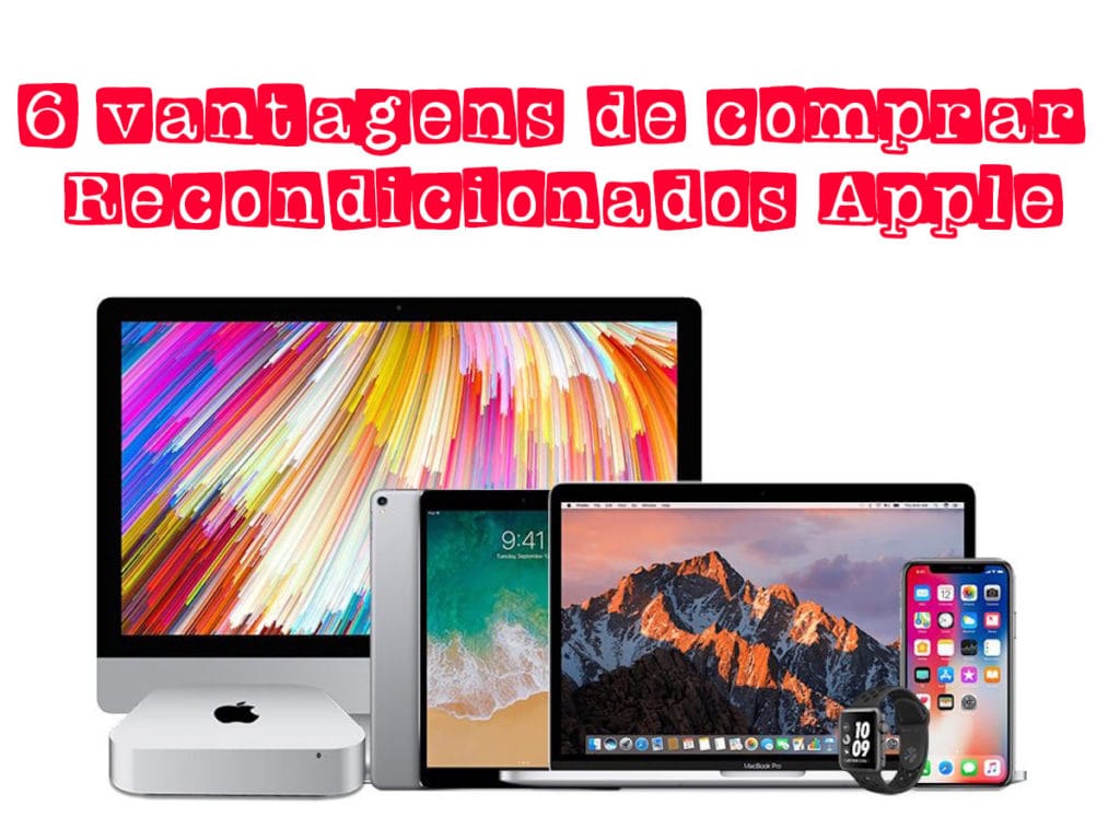 6 Vantagens de Comprar Equipamentos Recondicionados Apple 2