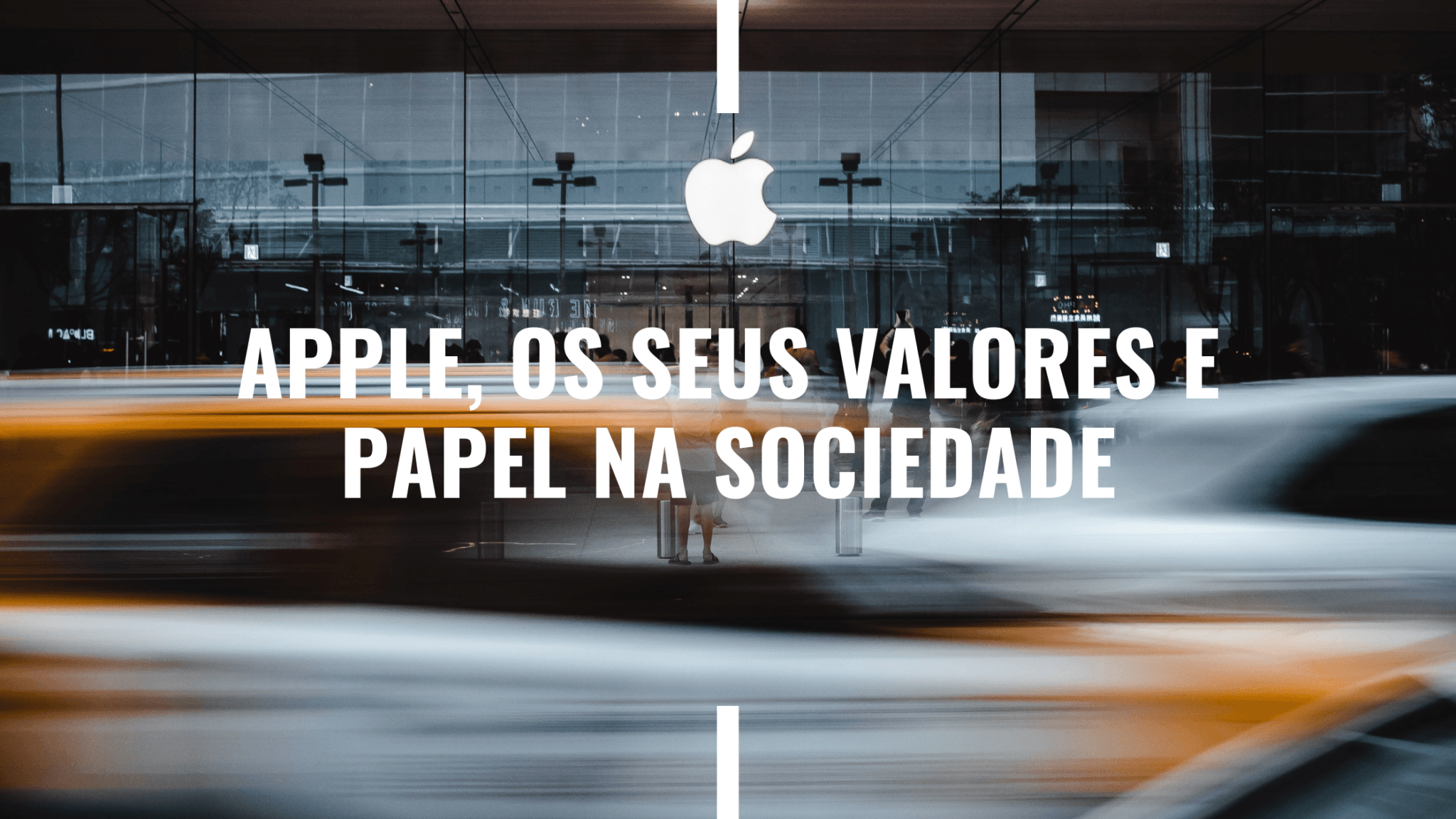 apple, os seus valores e papel na sociedade.
