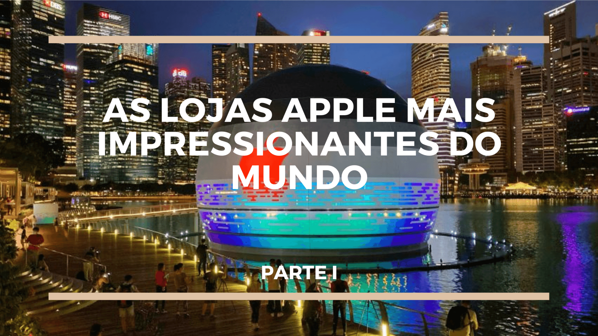 Lojas Apple pelo mundo - as Mais Impressionantes 1