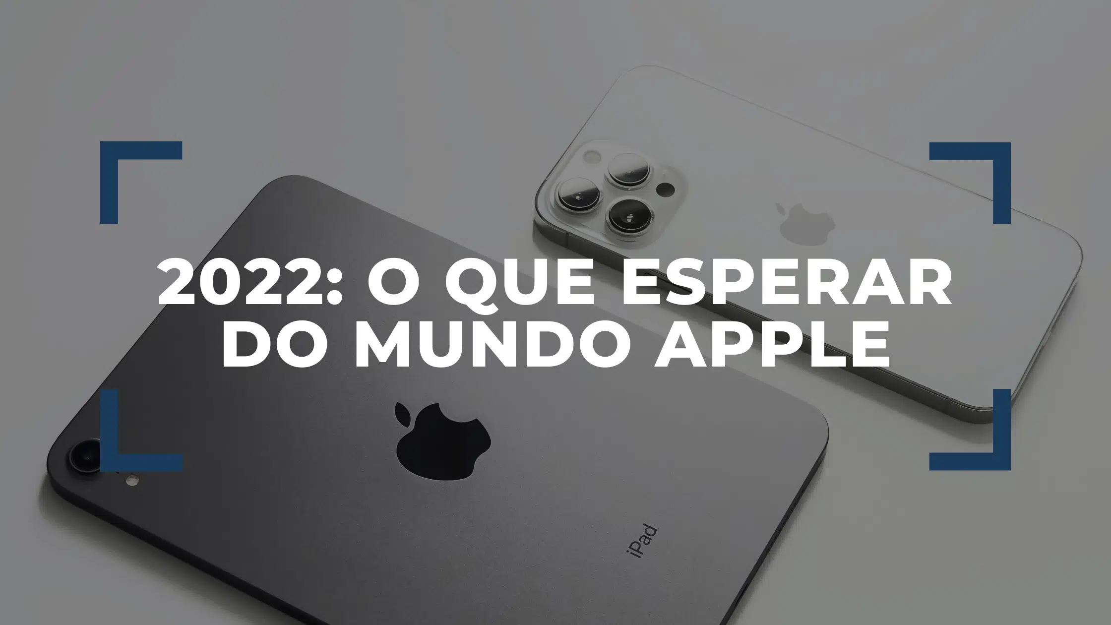 O que esperar da Apple em 2022 7 O que esperar da Apple em 2022 1