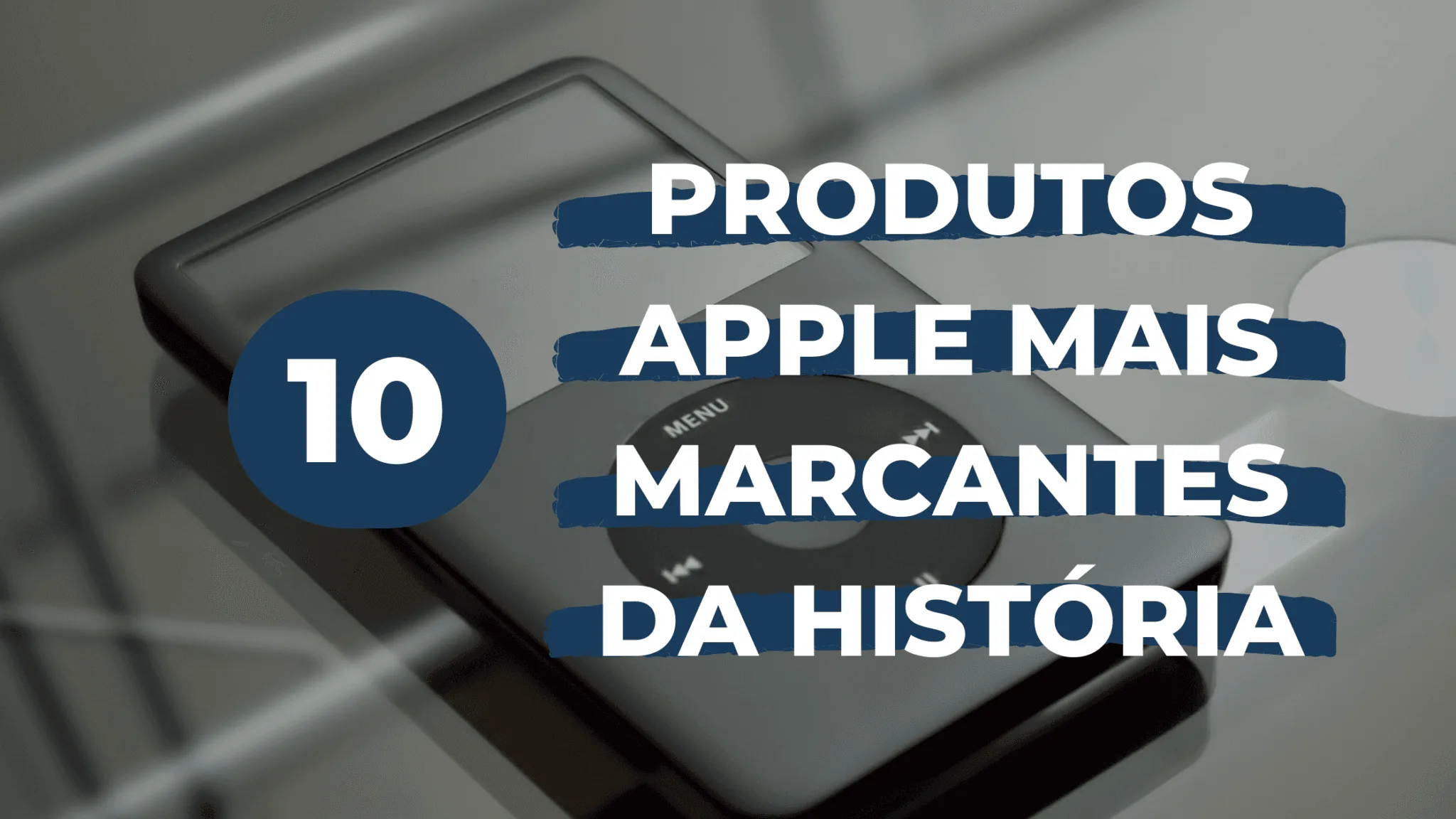 Os 10 produtos Apple più marcantes da história 10