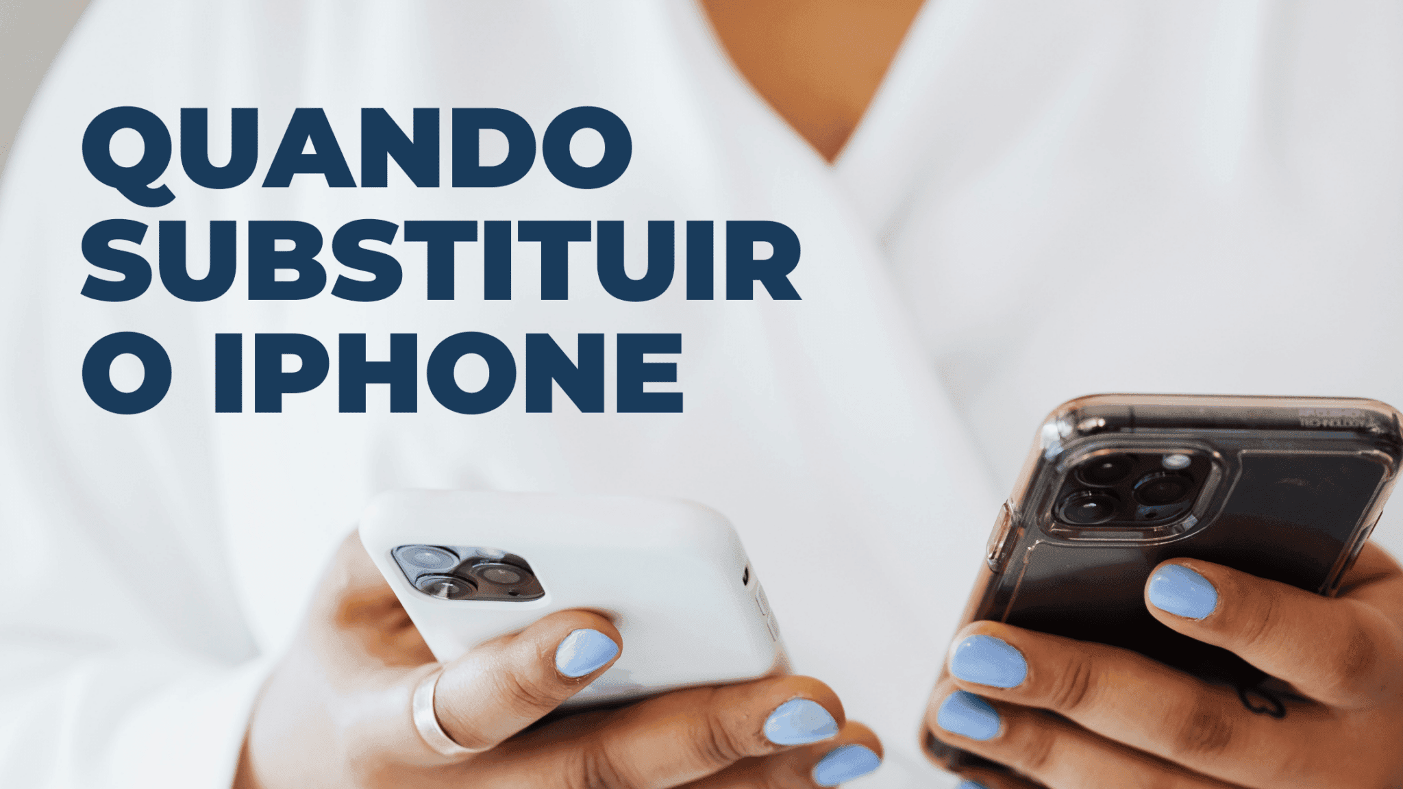 Quando substituir o seu iPhone? 18 Quando substituir o seu iPhone?