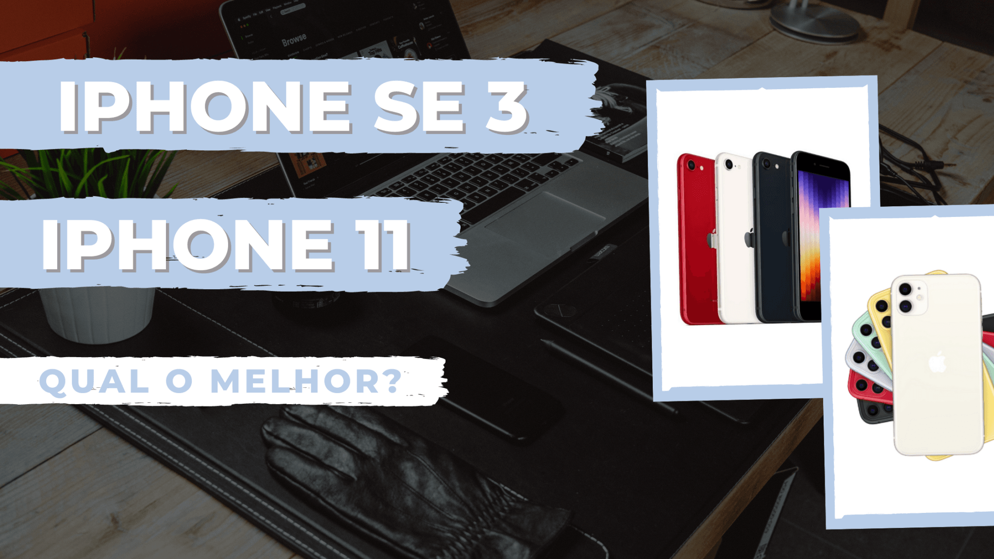 iPhone SE 3 ou iPhone 11: qual o melhor? 9 iPhone SE 3 ou iPhone 11: qual o melhor? 5