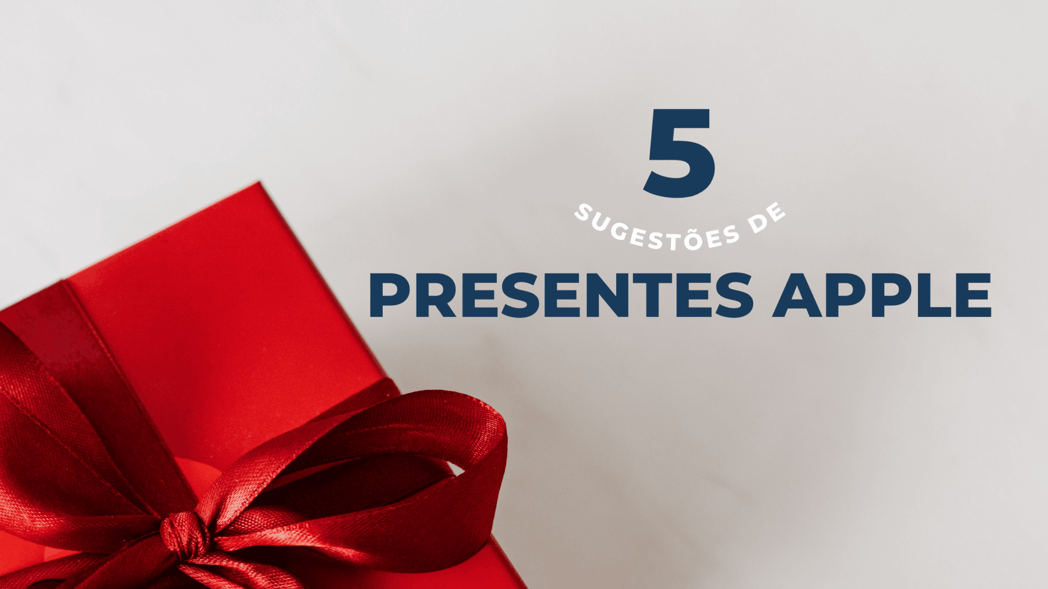 5 Sugestões de Prendas Apple 14 5 Sugestões de Prendas Apple 9