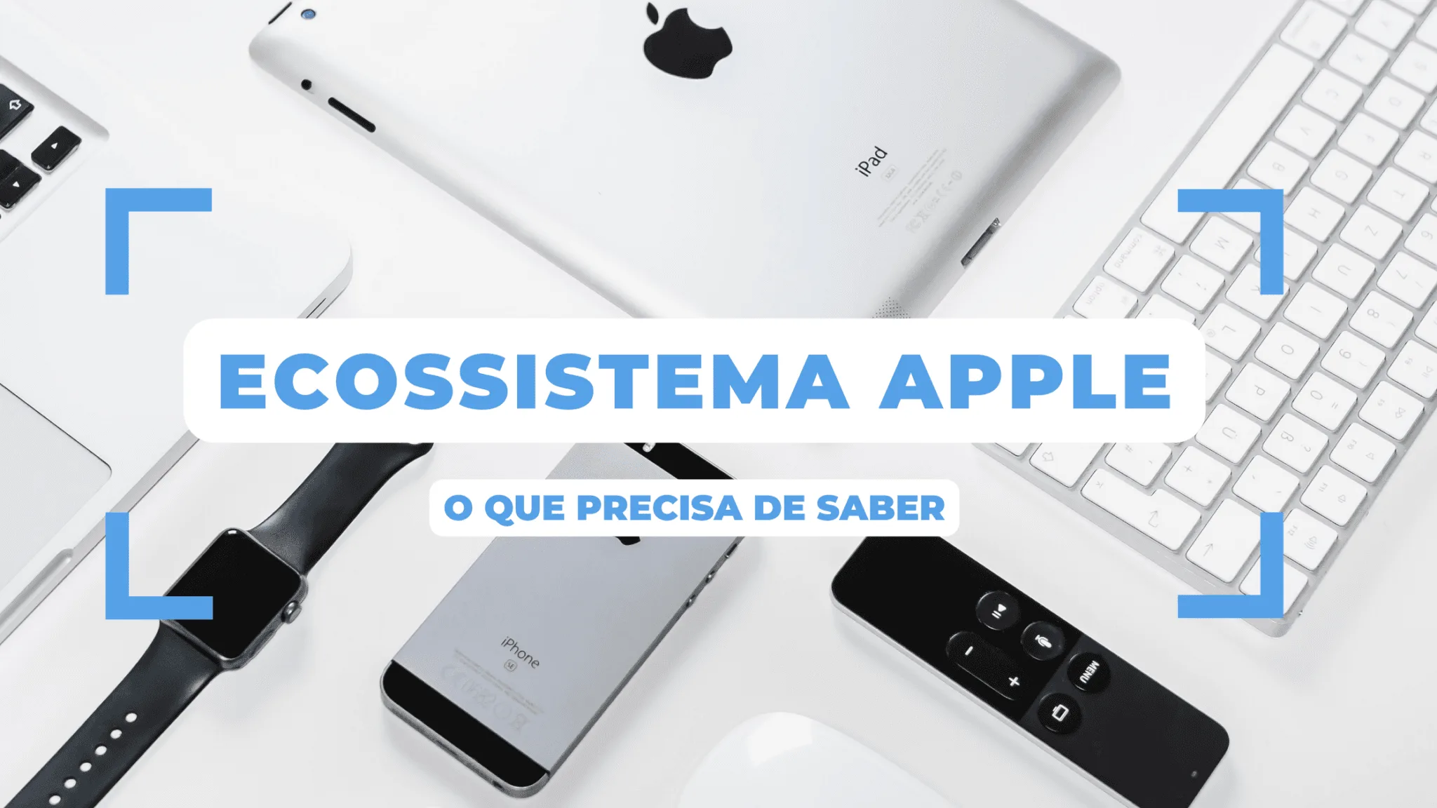 Ecossistema Apple: o que precisa de saber 1