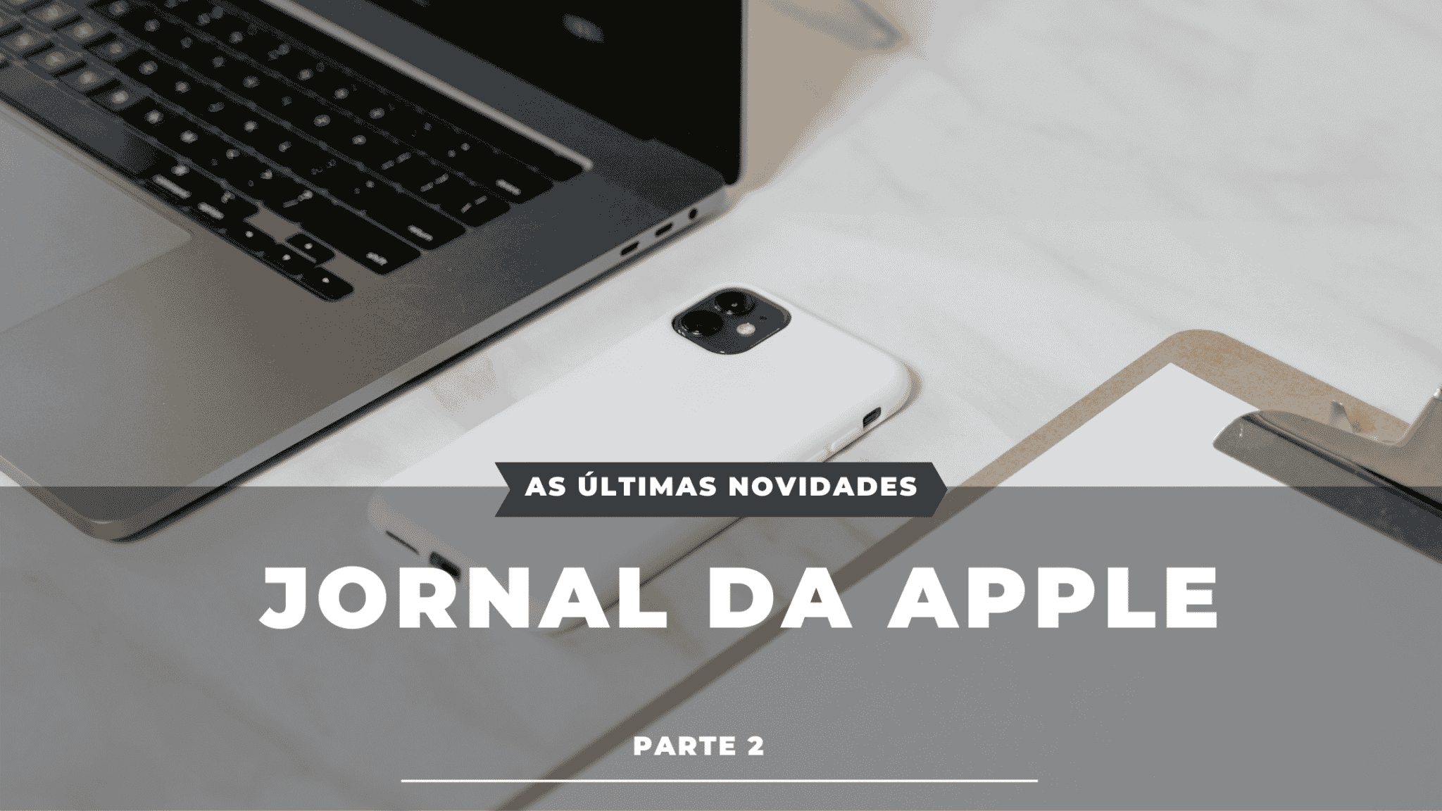 As últimas notícias da Apple! 5 As últimas notícias da Apple!