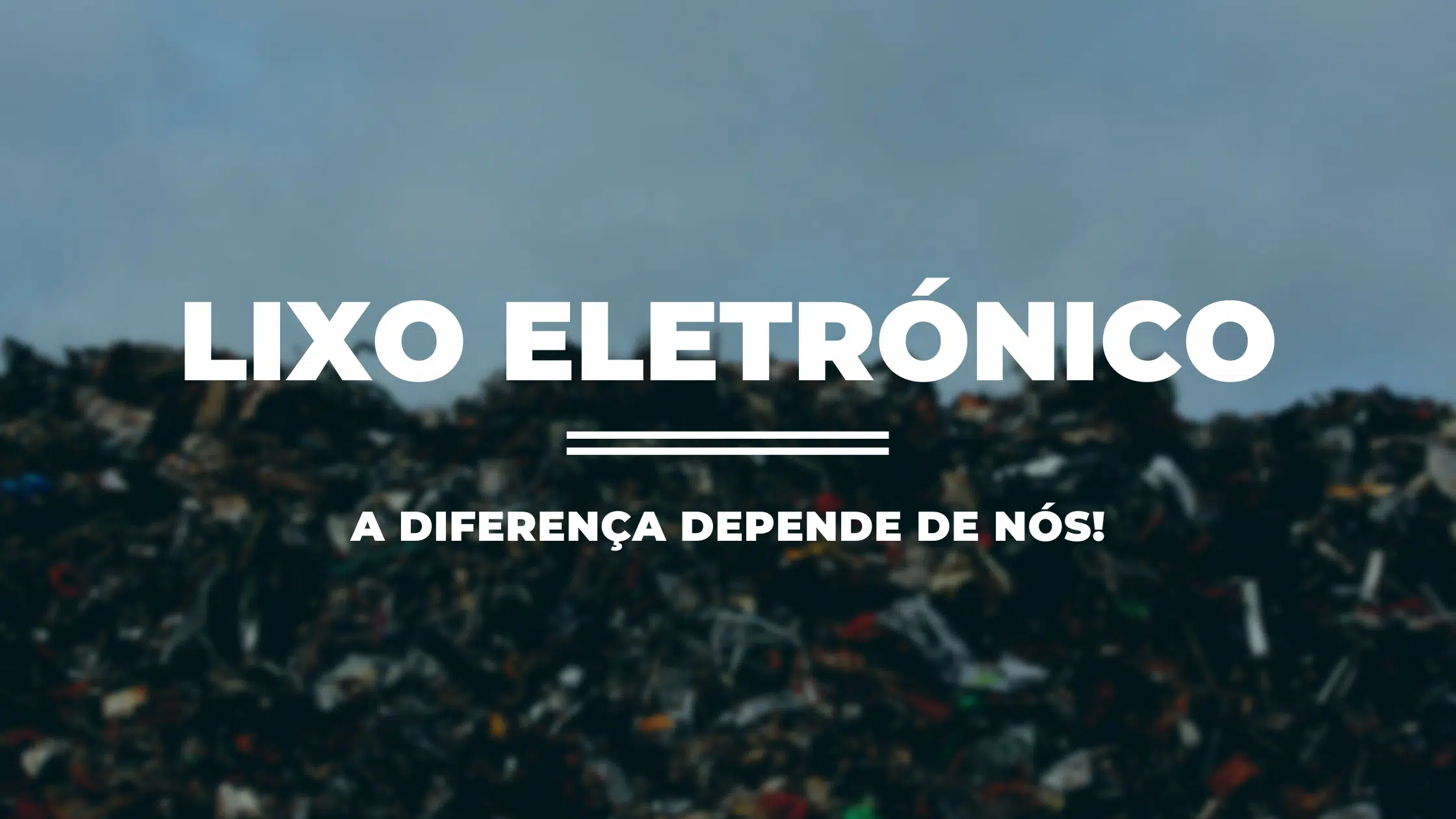 Lixo Eletrónico: a differenza depende de nós! 2