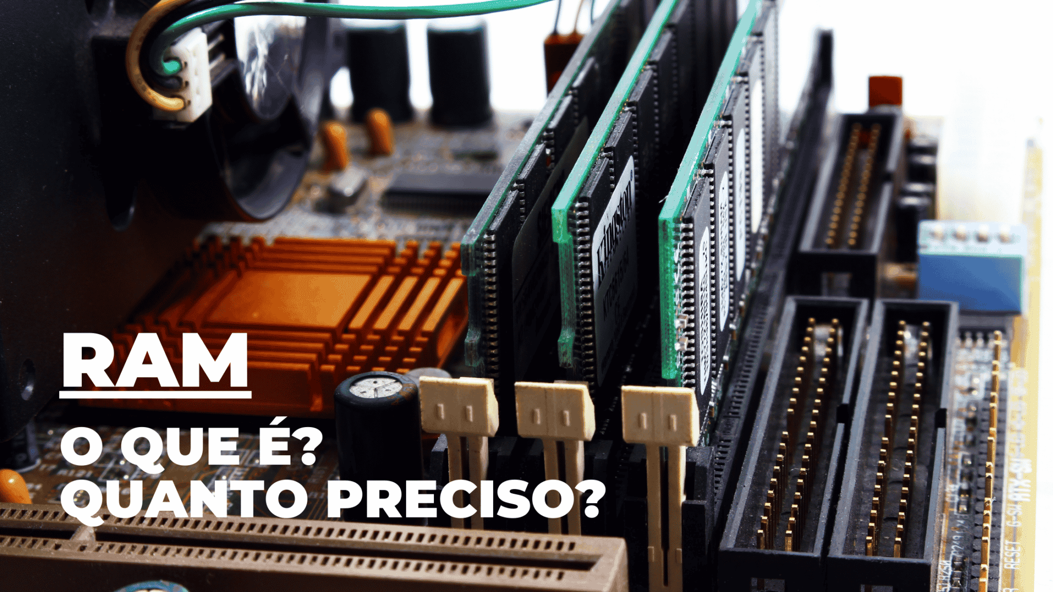 O que é a RAM e quanto preciso? 3 O que é a RAM e quanto preciso? 2