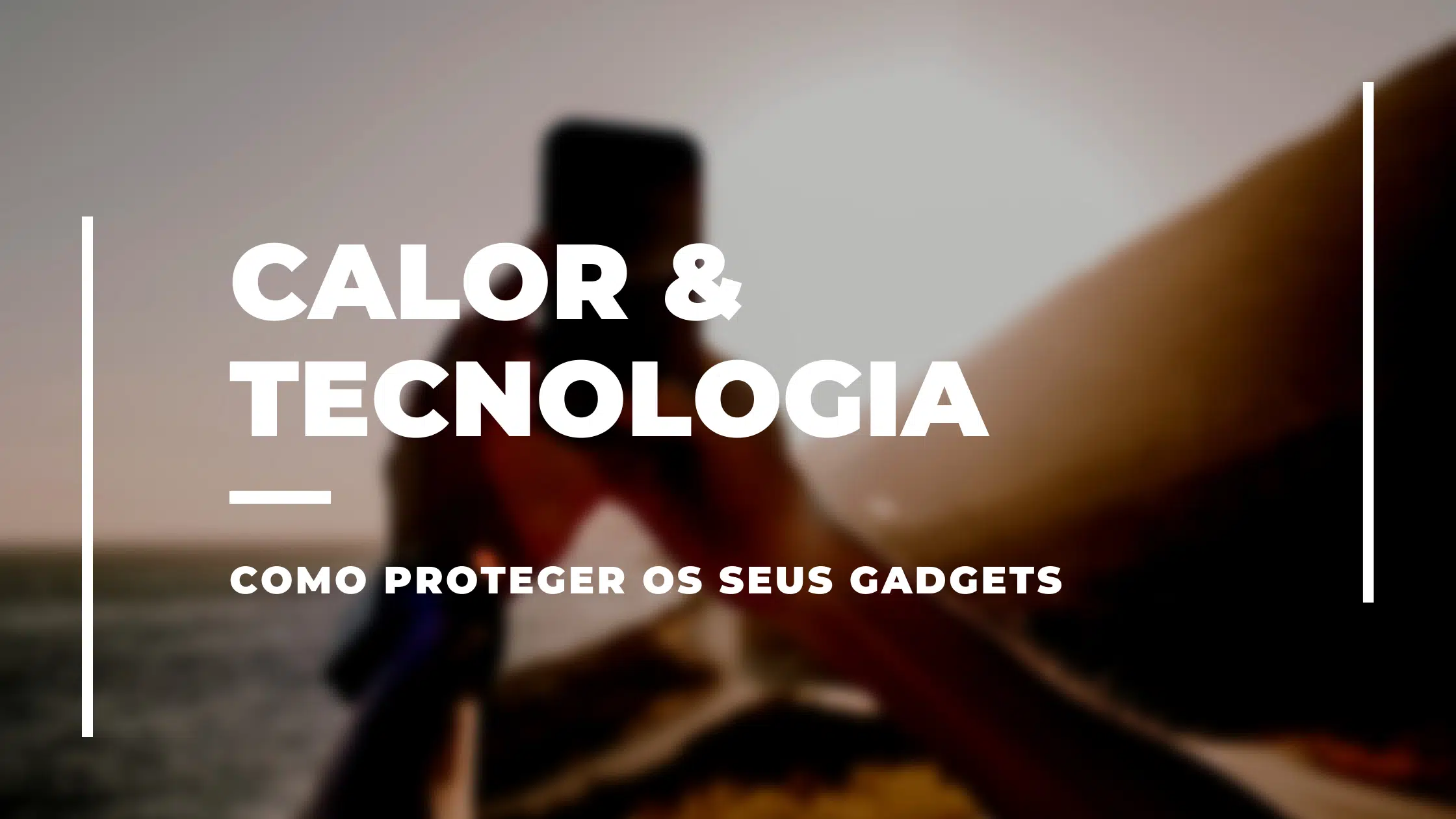 Como Proteger os Gadgets do Calor 2024 29 Como Proteger os Gadgets do Calor 2024 7