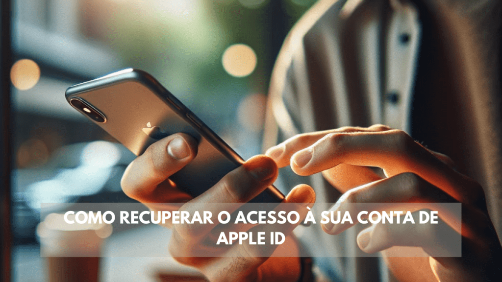 Como recuperar o acesso à sua conta de Apple ID 1 Como recuperar o acesso à sua conta de Apple ID