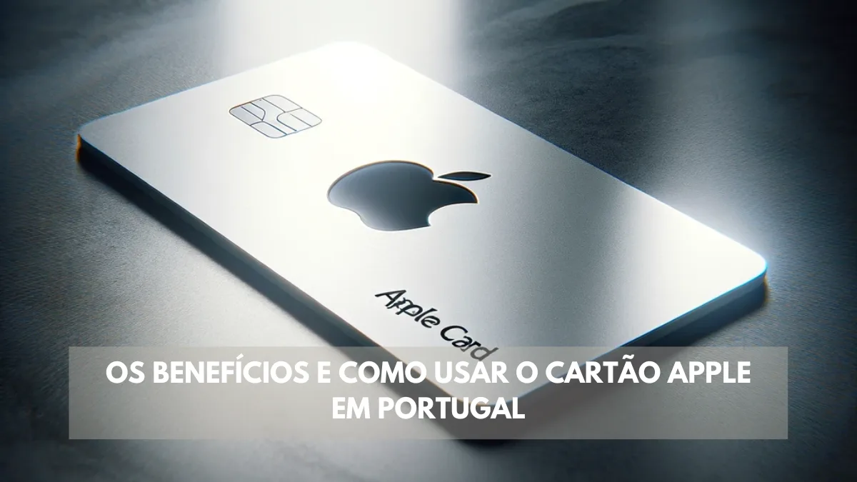Os benefícios e como usar o Cartão Apple em Portugal 14 Os benefícios e como usar o Cartão Apple em Portugal