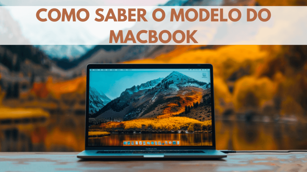 Como Saber o Modelo do MacBook: Guia Passo a Passo 2 Como saber o modelo do macbook