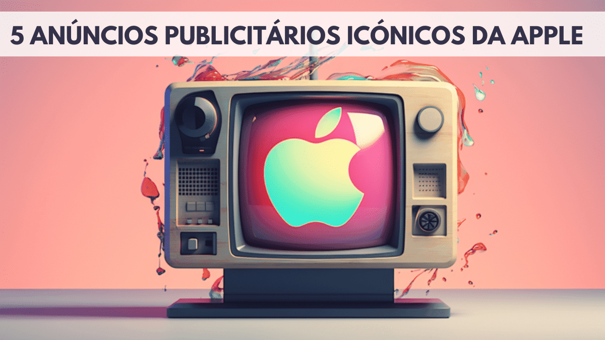 anúncios publicitários icónicos da Apple