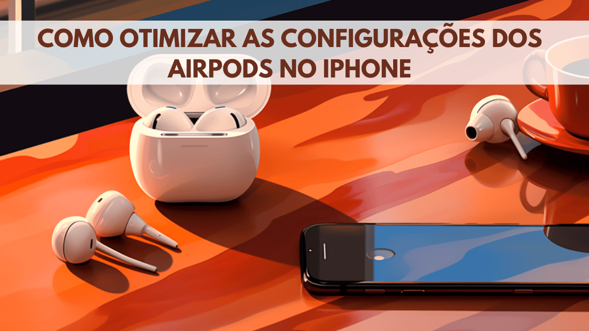 Como configurar os Airpods no iPhone