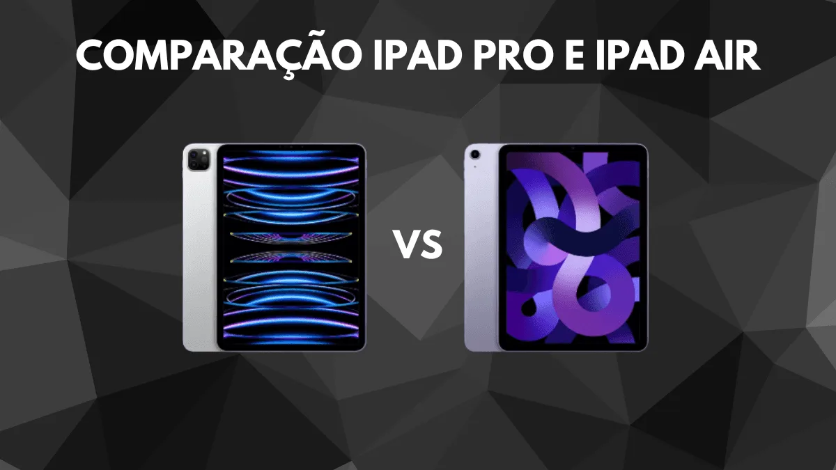 Comparação entre o iPad Pro e o iPad Air