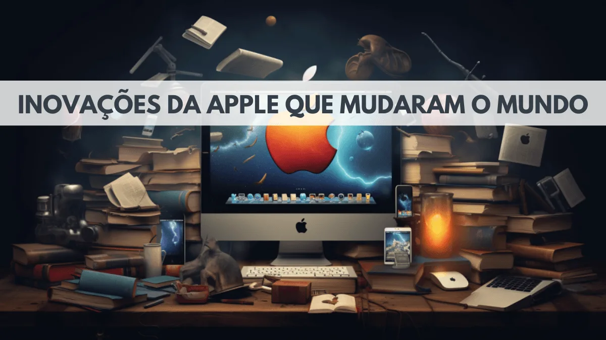 Inovações da Apple che Mudaram o Mundo 1