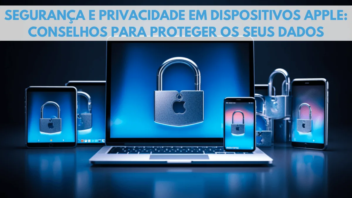 Sicurezza e Privacy em Dispositivi Apple: Conselhos para Proteggere i tuoi Dados 1