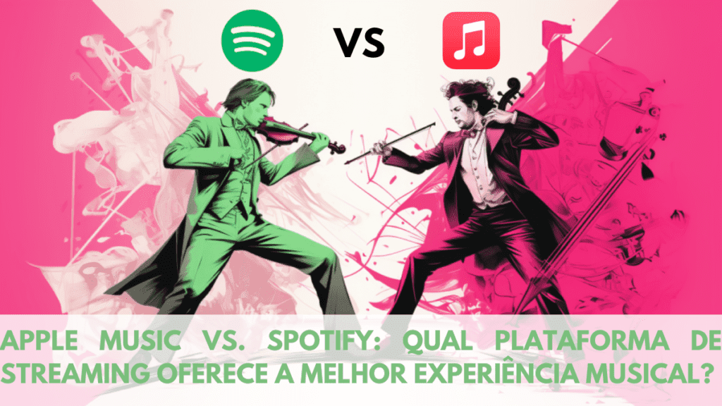 Apple Music vs Spotify: Qual Plataforma de Streaming Oferece a Melhor Experiência Musical? 2 Apple Music vs Spotify: Qual Plataforma de Streaming Oferece a Melhor Experiência Musical?