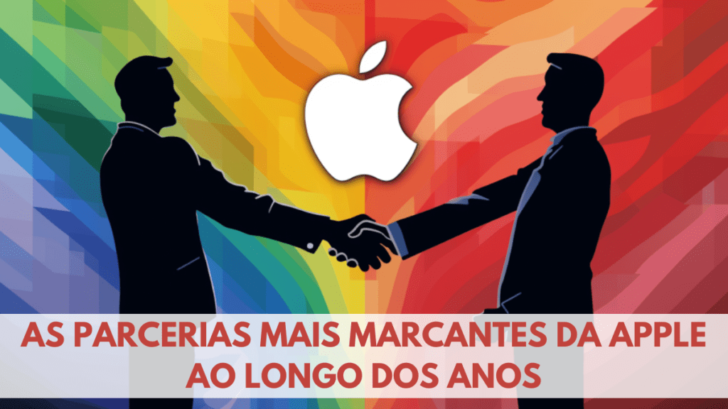 As Parcerias Mais Marcantes da Apple ao Longo dos Anos 2 As Parcerias Mais Marcantes da Apple ao Longo dos Anos