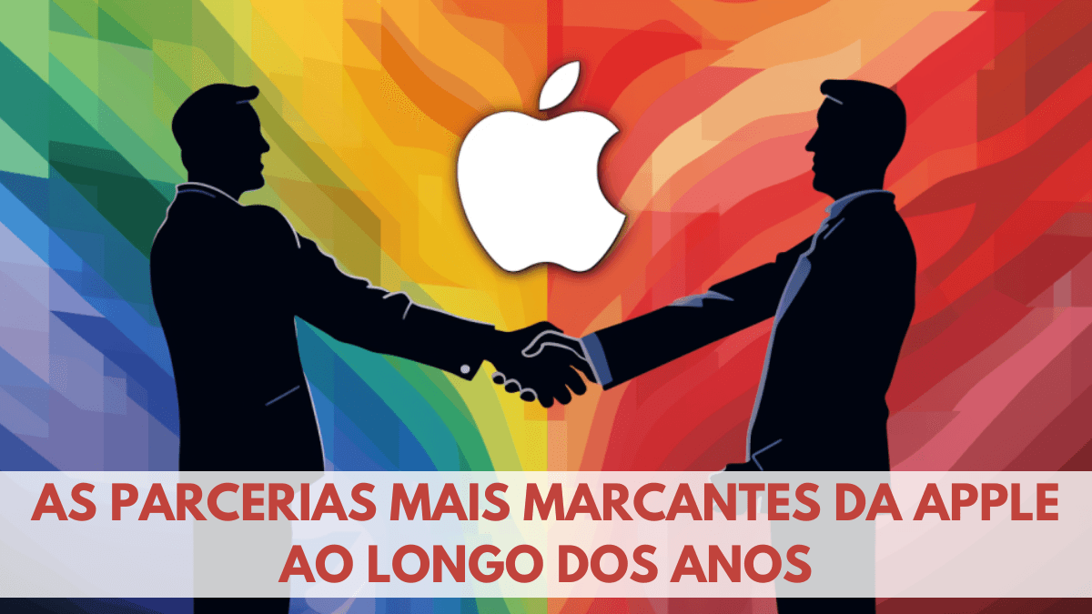 As Parcerias Mais Marcantes da Apple ao Longo dos Anos 1