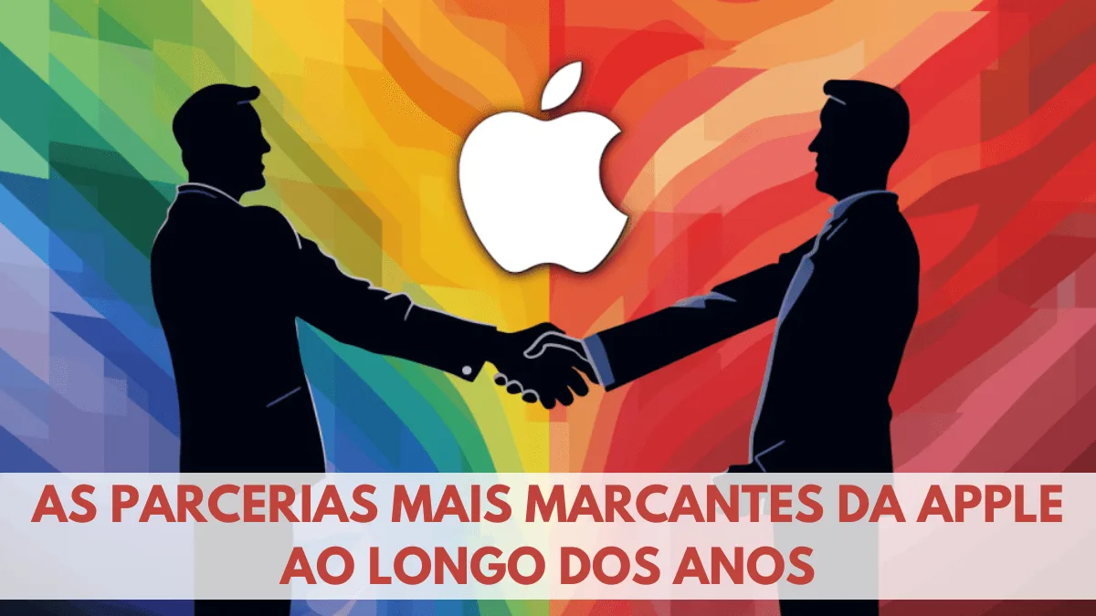 As Parcerias Mais Marcantes da Apple ao Longo dos Anos 7