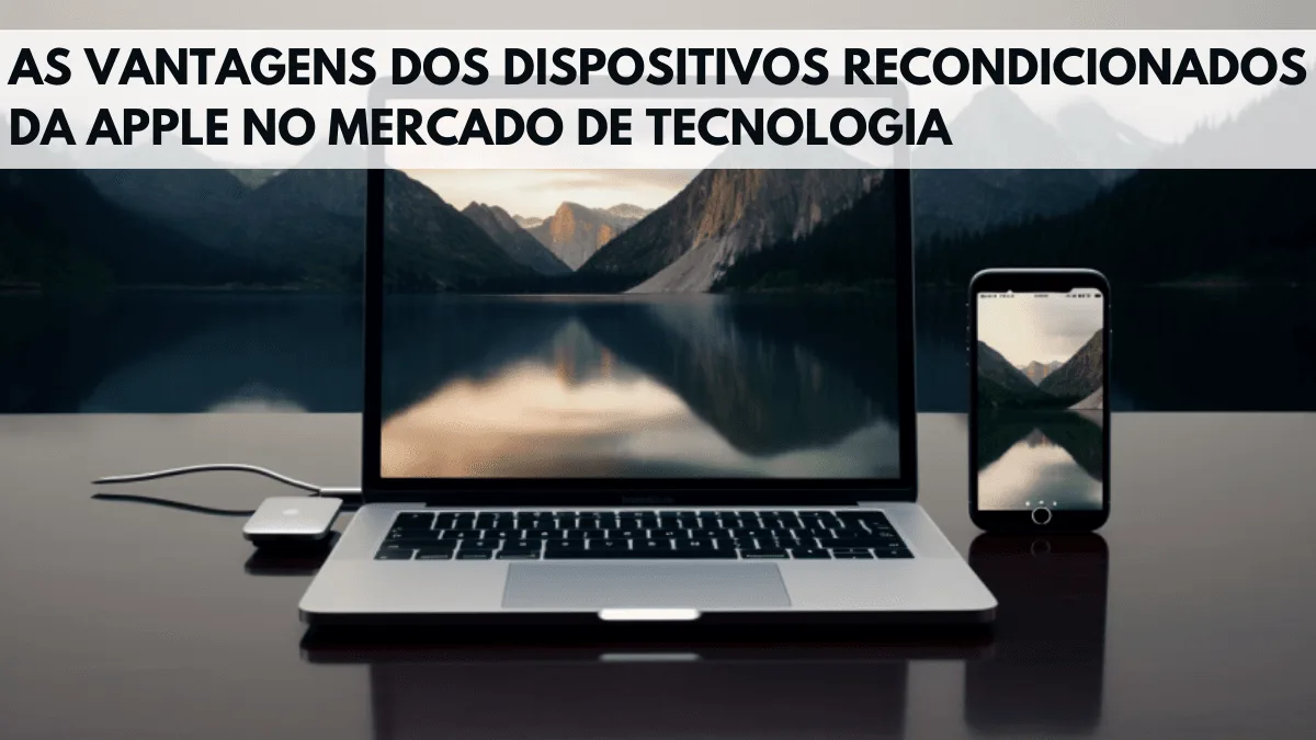 Vantagens dos Recondicionados Apple em 2026: 7 Razões 35 Vantagens dos Recondicionados Apple em 2026: 7 Razões 5