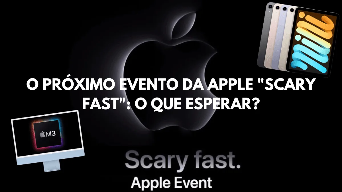 Próximo Evento da Apple "Scary Fast": O que esperar? 13 Próximo Evento da Apple "Scary Fast": O que esperar? 3