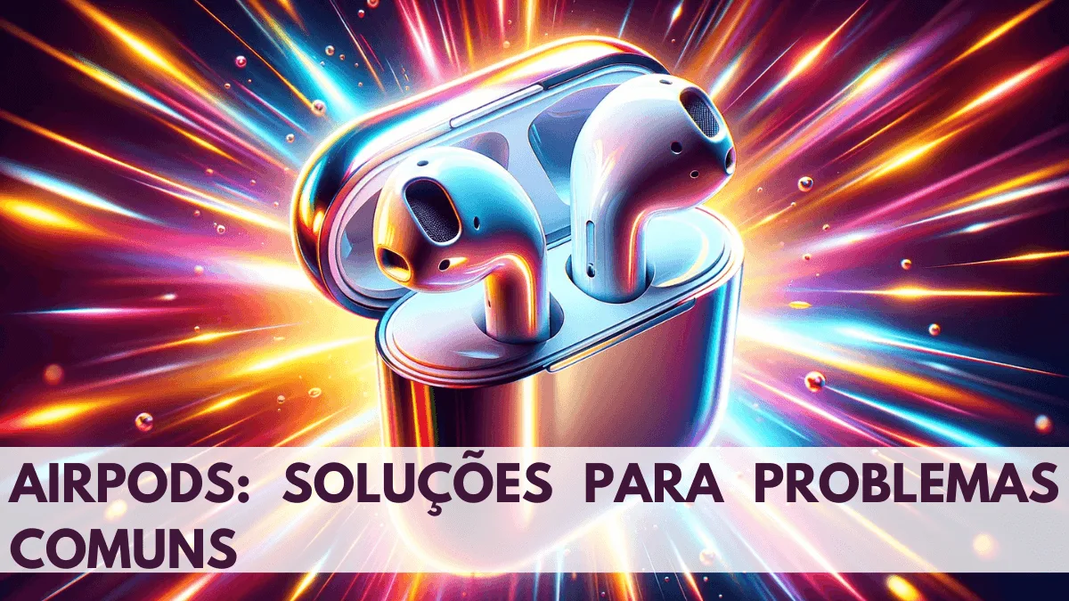 AirPods da Apple: Soluções para Problemas 2024 20 AirPods da Apple: Soluções para Problemas 2024 3