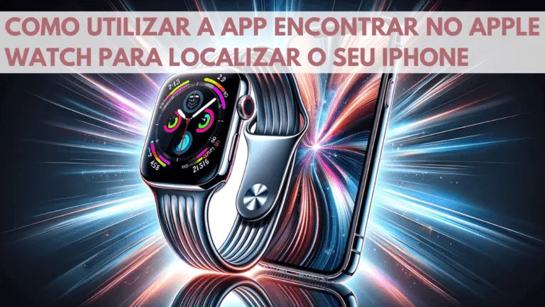 Cómo Localizar el iPhone con el Apple Watch (2026)