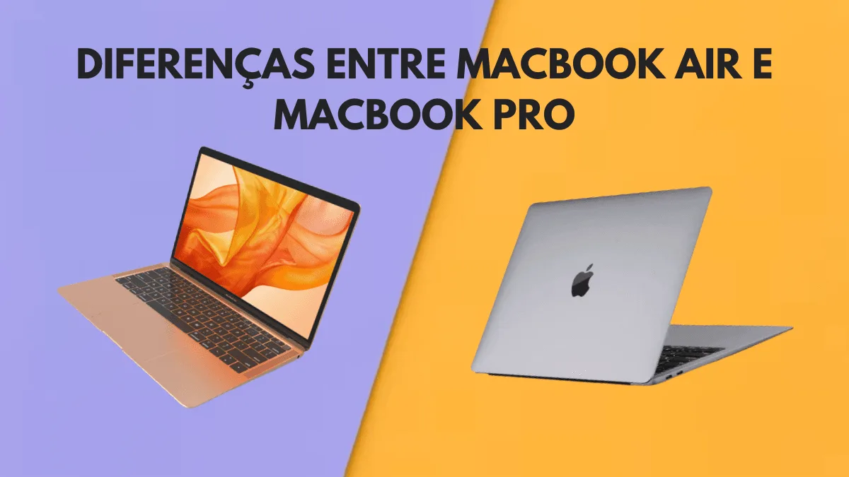 Diferenças entre Macbook Air e Macbook Pro 2024 22 Diferenças entre Macbook Air e Macbook Pro