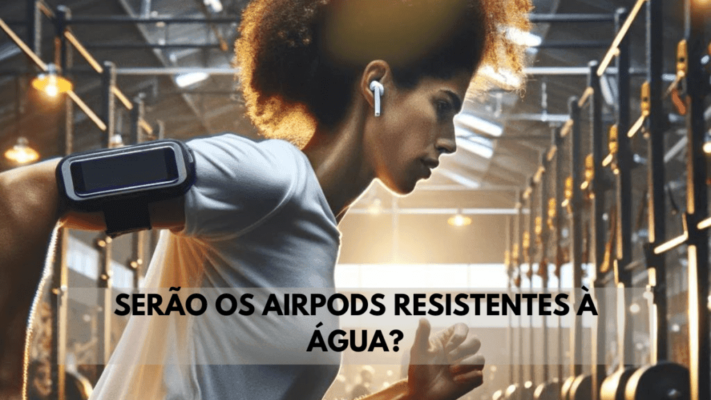 Os AirPods Pro são resistentes à água? 2 Os AirPods Pro são resistentes à água?