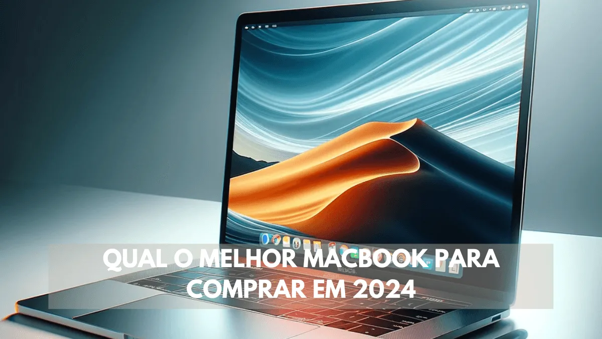 Qual o Melhor MacBook Comprar em 2026? Guia Completo 6