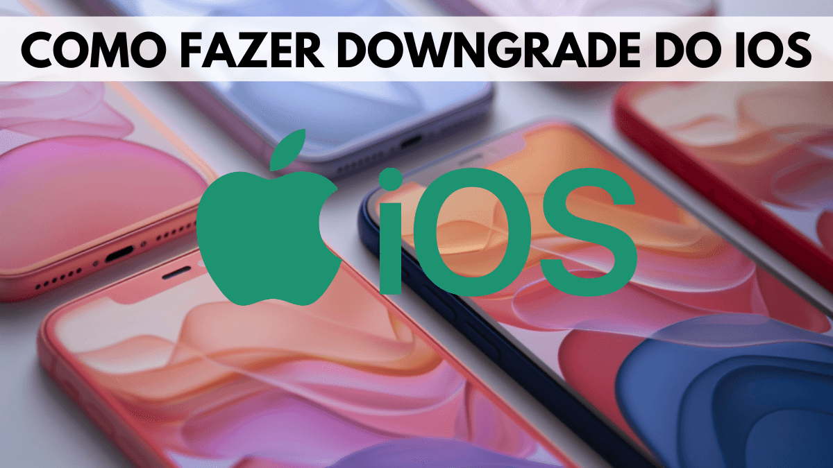 Como Fazer Downgrade do iOS