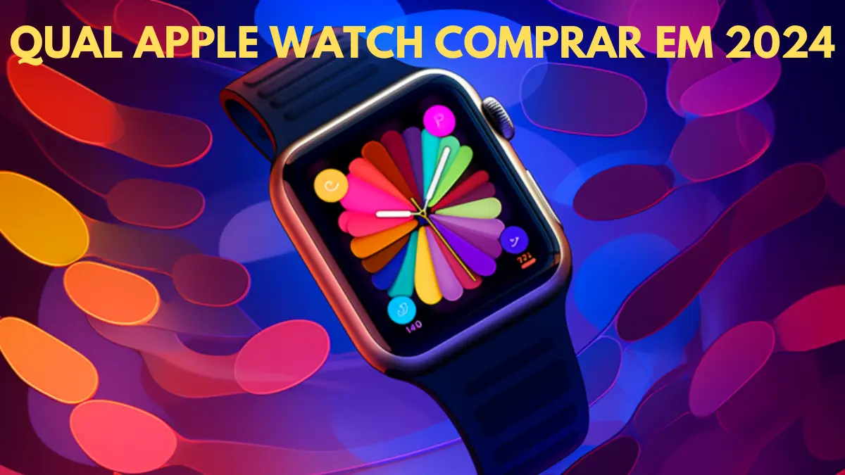Que Apple Watch comprar em 2024?