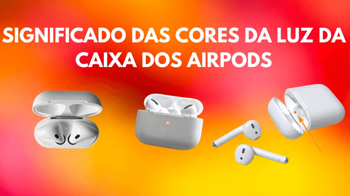 Significado das cores da luz da scatola dos AirPods