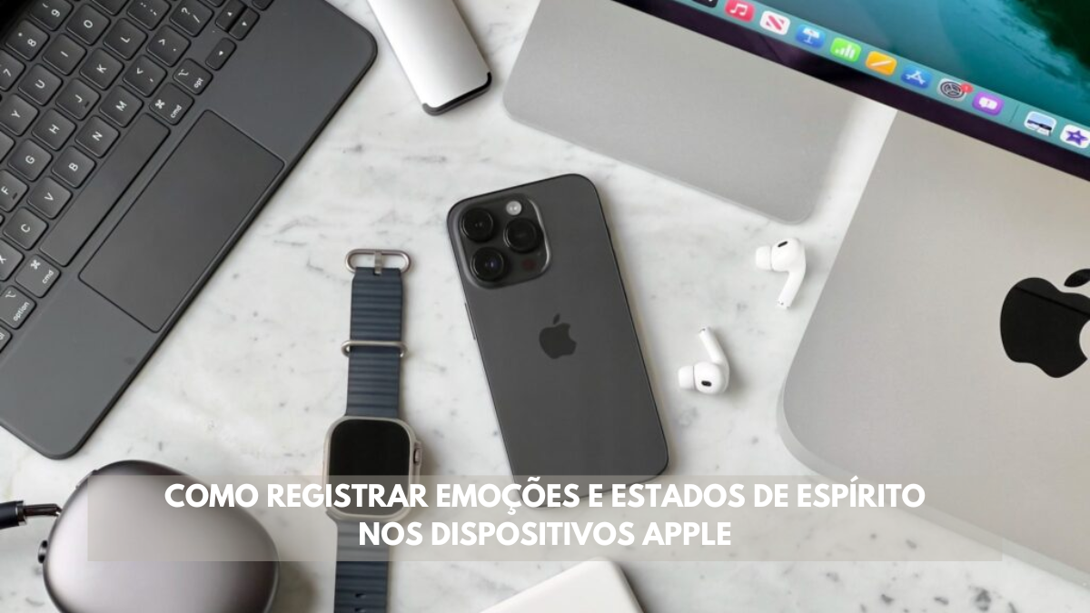 Como registrar as suas emoções e os seus estados espírito nos seus dispositivos Apple 1